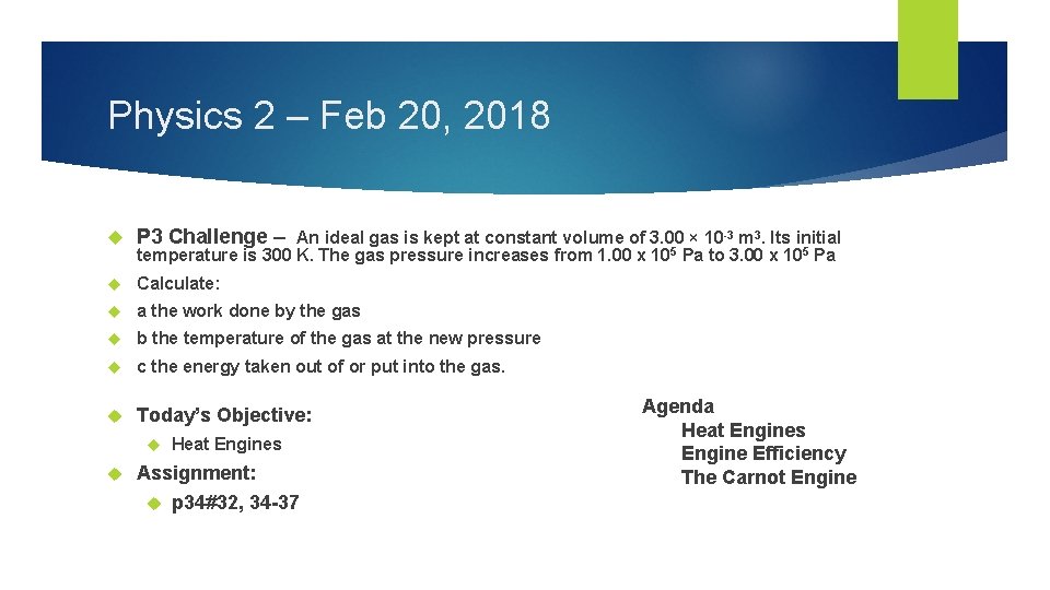 Physics 2 – Feb 20, 2018 P 3 Challenge – An ideal gas is