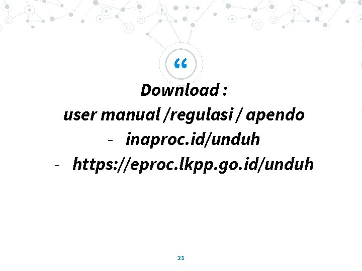 “ Download : user manual /regulasi / apendo - inaproc. id/unduh - https: //eproc.