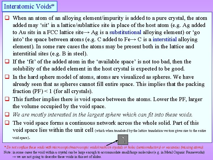 Interatomic Voids* q When an atom of an alloying element/impurity is added to a