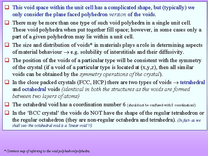 q This void space within the unit cell has a complicated shape, but (typically)