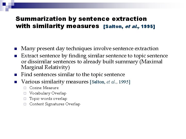 Summarization by sentence extraction with similarity measures [Salton, et al. , 1995] n n