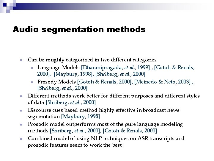 Audio segmentation methods n n n Can be roughly categorized in two different categories