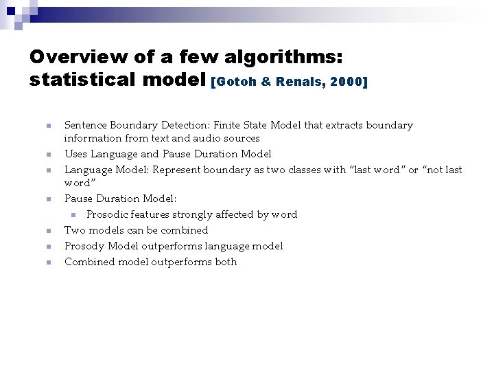 Overview of a few algorithms: statistical model [Gotoh & Renals, 2000] n n n
