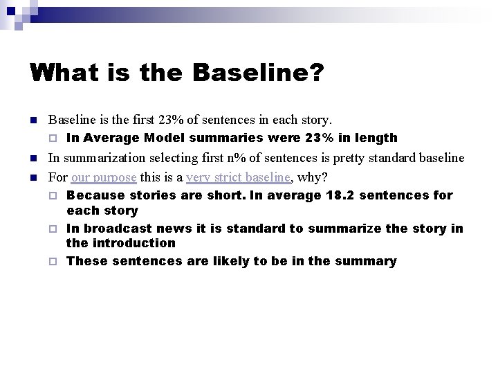 What is the Baseline? n Baseline is the first 23% of sentences in each