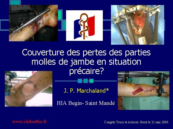 Couverture des pertes des parties molles de jambe en situation précaire? J. P. Marchaland*