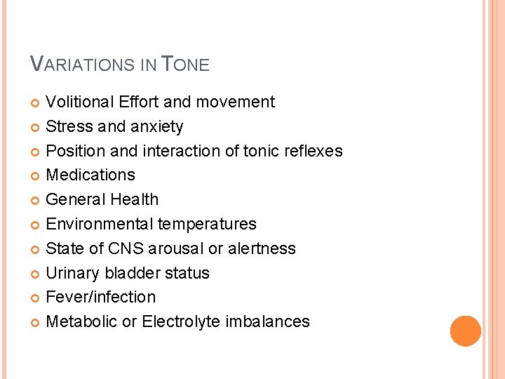 VARIATIONS IN TONE Volitional Effort and movement Stress and anxiety Position and interaction of