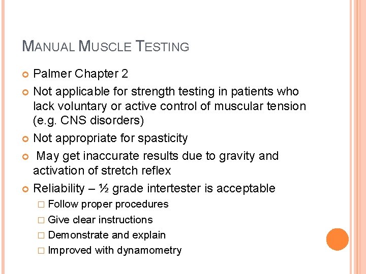 MANUAL MUSCLE TESTING Palmer Chapter 2 Not applicable for strength testing in patients who