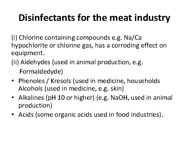 Disinfectants for the meat industry (i) Chlorine containing compounds e. g. Na/Ca hypochlorite or