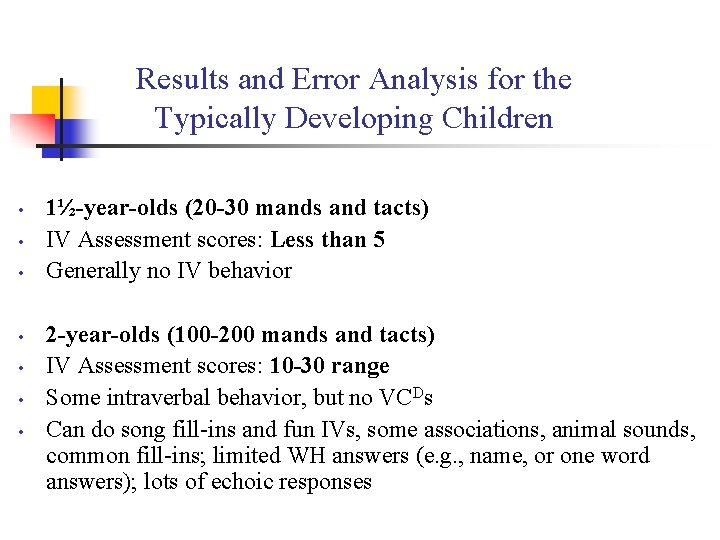 Results and Error Analysis for the Typically Developing Children • • 1½-year-olds (20 -30