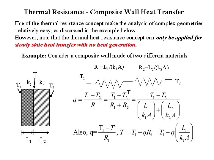 Thermal Resistance - Composite Wall Heat Transfer Use of thermal resistance concept make the