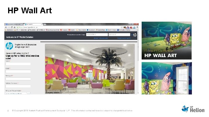 HP Wall Art 5 © Copyright 2013 Hewlett-Packard Development Company, L. P. The information HP Wall Art 5 © Copyright 2013 Hewlett-Packard Development Company, L. P. The information