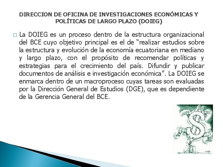 DIRECCION DE OFICINA DE INVESTIGACIONES ECONÓMICAS Y POLÍTICAS DE LARGO PLAZO (DOIEG) � La