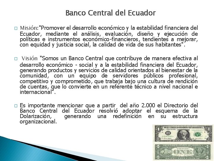 Banco Central del Ecuador � � � Misión: Misión "Promover el desarrollo económico y