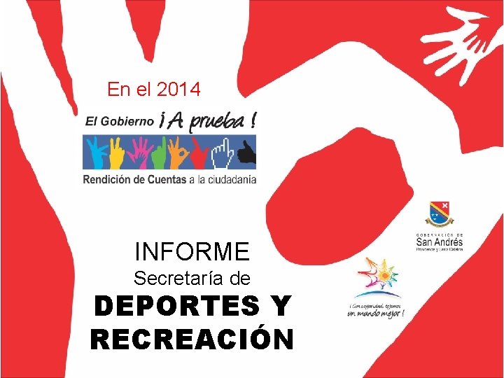 En el 2014 INFORME Secretaría de DEPORTES Y RECREACIÓN 