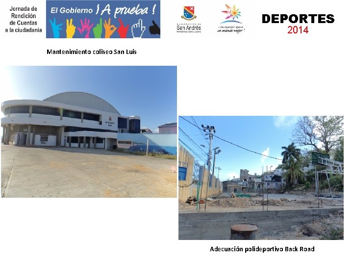 DEPORTES 2014 Mantenimiento coliseo San Luis Adecuación polideportivo Back Road 