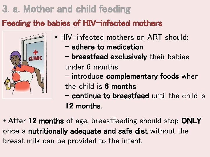 3. a. Mother and child feeding Feeding the babies of HIV-infected mothers • HIV-infected