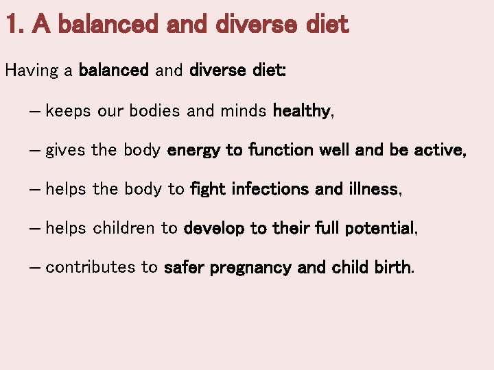1. A balanced and diverse diet Having a balanced and diverse diet: – keeps