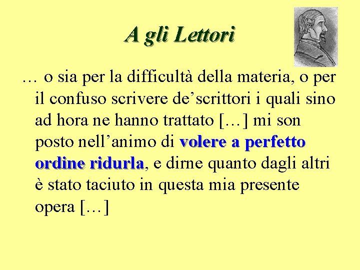 A gli Lettori … o sia per la difficultà della materia, o per il