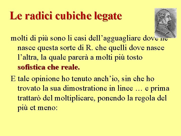 Le radici cubiche legate molti di più sono li casi dell’agguagliare dove ne nasce