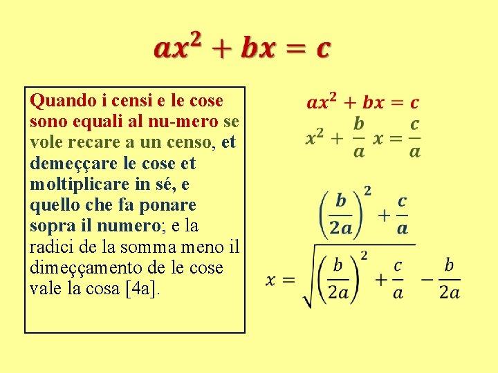  Quando i censi e le cose • sono equali al nu-mero se vole