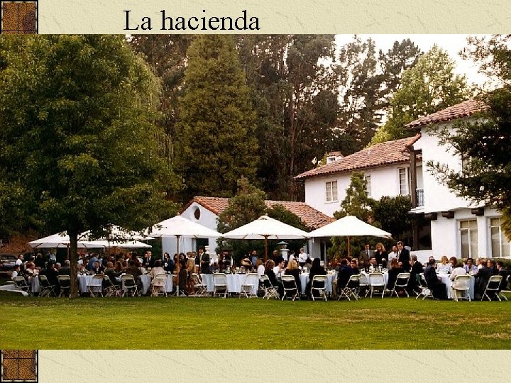 La hacienda La hacienda