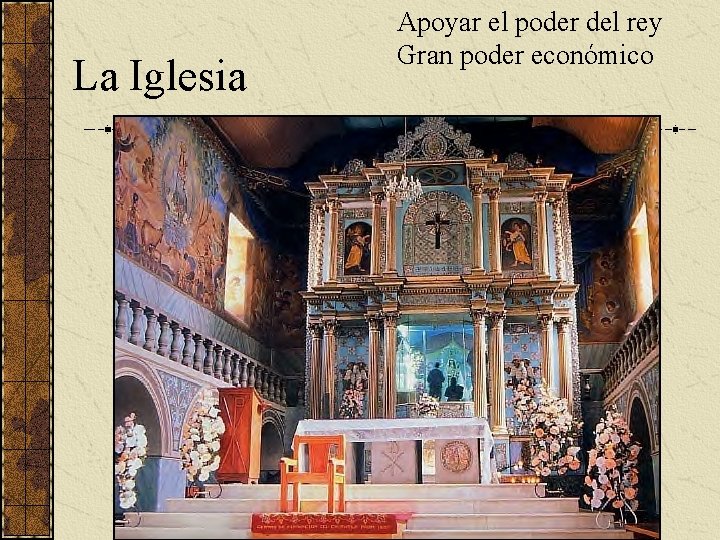 La Iglesia Apoyar el poder del rey Gran poder económico La Iglesia Apoyar el poder del rey Gran poder económico