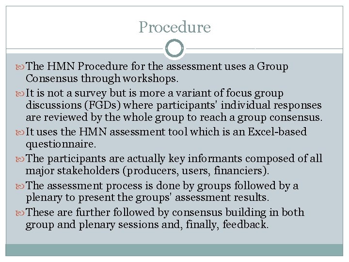 Procedure The HMN Procedure for the assessment uses a Group Consensus through workshops. It