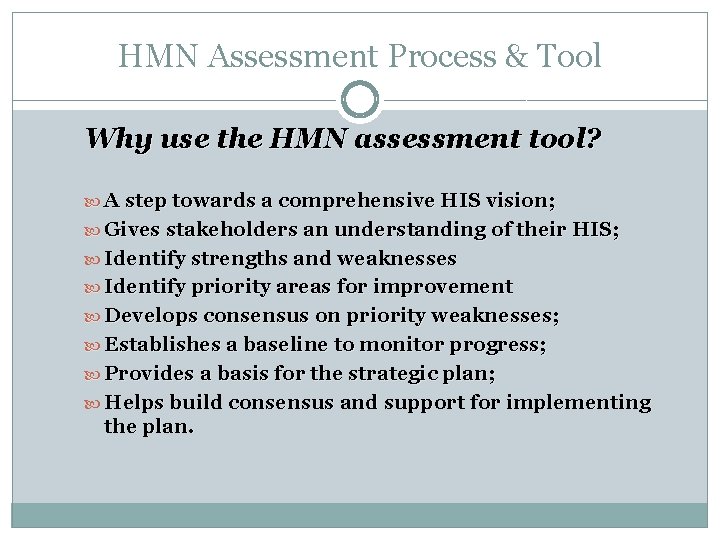 HMN Assessment Process & Tool Why use the HMN assessment tool? A step towards