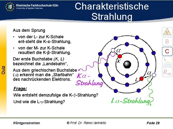 Quiz Charakteristische Strahlung Aus dem Sprung • von der L zur K Schale ent