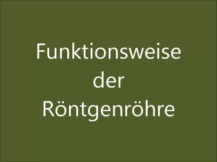 Röntgenstrahlen © Prof. Dr. Remo Ianniello Folie 5 