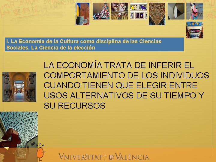 I. La Economía de la Cultura como disciplina de las Ciencias Sociales. La Ciencia