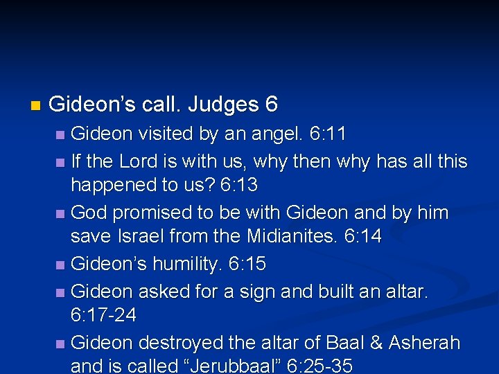 n Gideon’s call. Judges 6 Gideon visited by an angel. 6: 11 n If n Gideon’s call. Judges 6 Gideon visited by an angel. 6: 11 n If