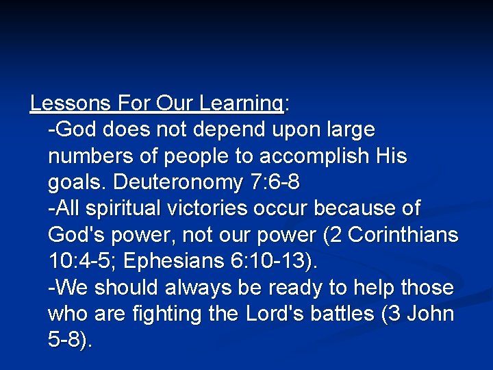 Lessons For Our Learning: -God does not depend upon large numbers of people to Lessons For Our Learning: -God does not depend upon large numbers of people to