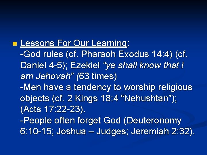 n Lessons For Our Learning: -God rules (cf. Pharaoh Exodus 14: 4) (cf. Daniel n Lessons For Our Learning: -God rules (cf. Pharaoh Exodus 14: 4) (cf. Daniel