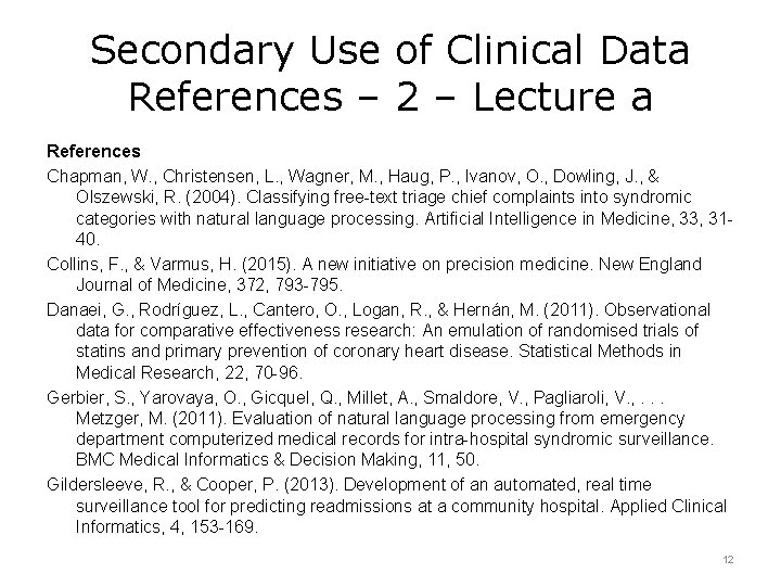 Secondary Use of Clinical Data References – 2 – Lecture a References Chapman, W.