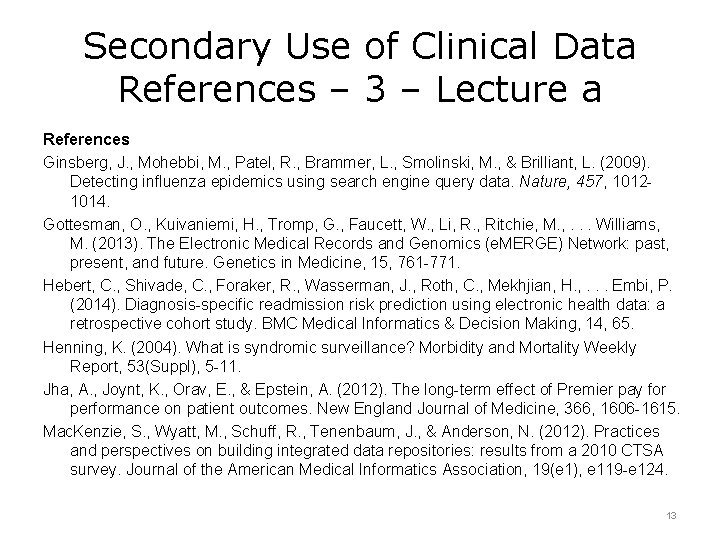 Secondary Use of Clinical Data References – 3 – Lecture a References Ginsberg, J.