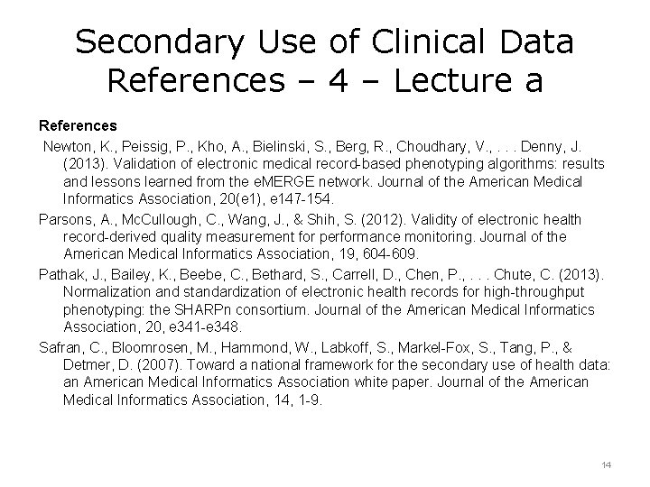 Secondary Use of Clinical Data References – 4 – Lecture a References Newton, K.