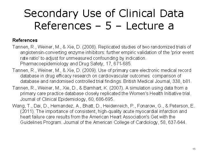 Secondary Use of Clinical Data References – 5 – Lecture a References Tannen, R.