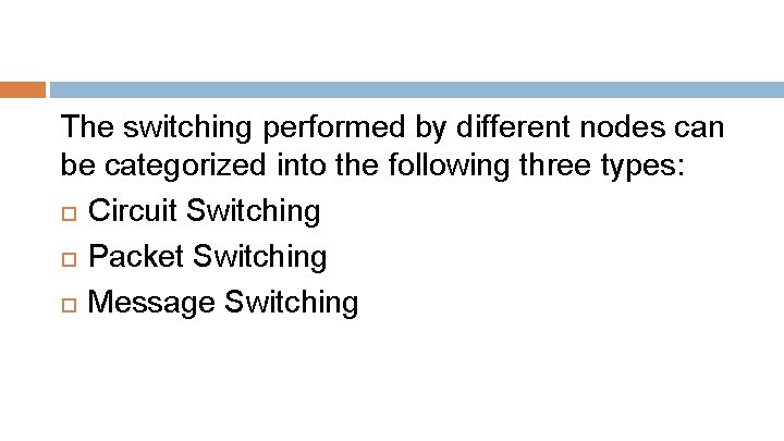 The switching performed by different nodes can be categorized into the following three types: