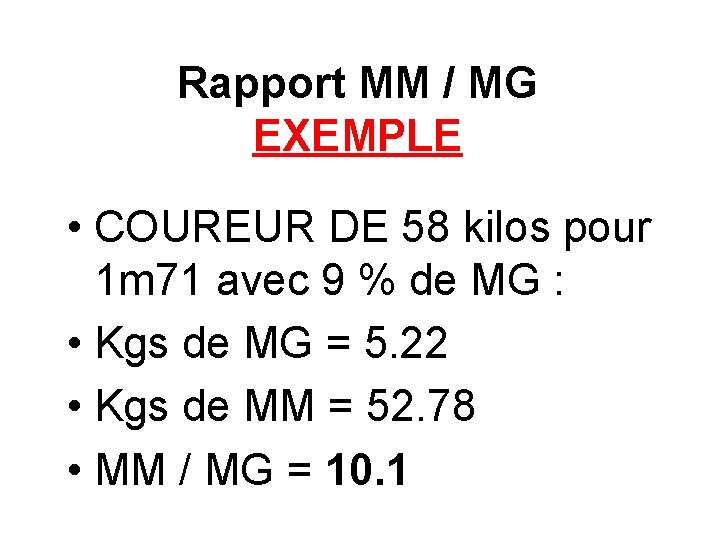 Rapport MM / MG EXEMPLE • COUREUR DE 58 kilos pour 1 m 71