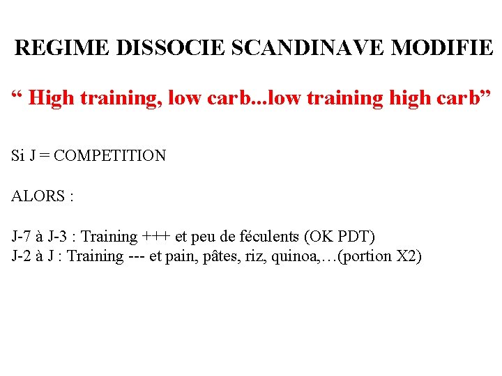 REGIME DISSOCIE SCANDINAVE MODIFIE “ High training, low carb. . . low training high