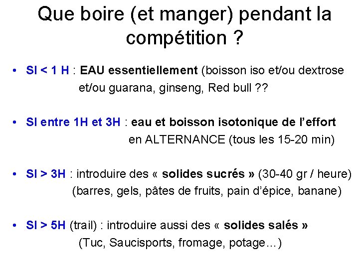 Que boire (et manger) pendant la compétition ? • SI < 1 H : Que boire (et manger) pendant la compétition ? • SI < 1 H :