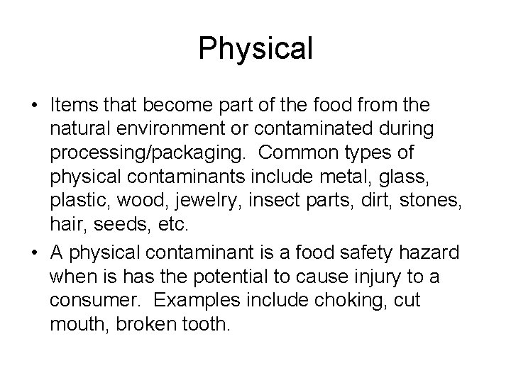 Physical • Items that become part of the food from the natural environment or