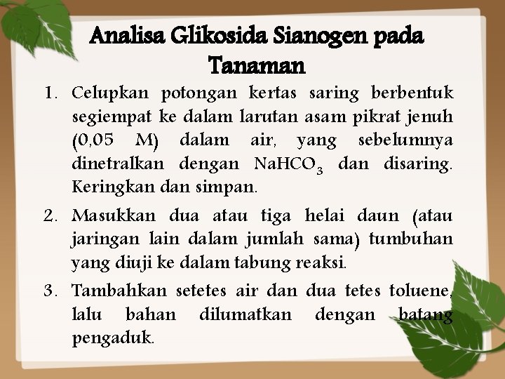 Analisa Glikosida Sianogen pada Tanaman 1. Celupkan potongan kertas saring berbentuk segiempat ke dalam