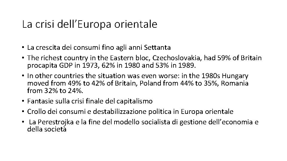 La crisi dell’Europa orientale • La crescita dei consumi fino agli anni Settanta •