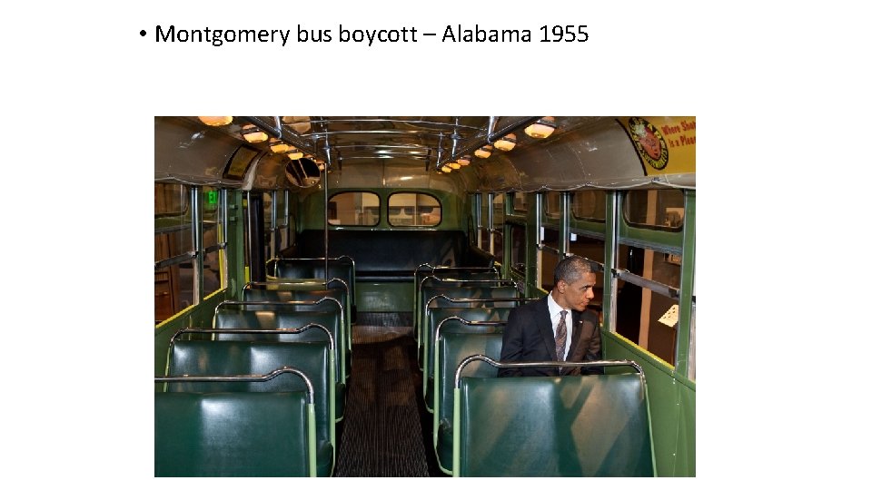  • Montgomery bus boycott – Alabama 1955 
