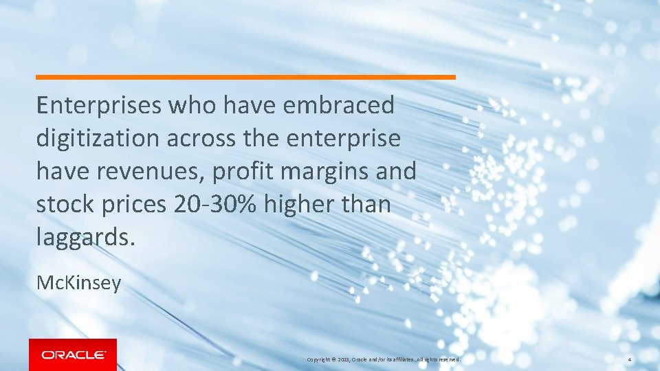 Enterprises who have embraced digitization across the enterprise have revenues, profit margins and stock