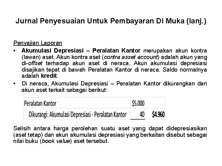 Jurnal Penyesuaian Untuk Pembayaran Di Muka (lanj. ) Penyajian Laporan • Akumulasi Depresiasi –