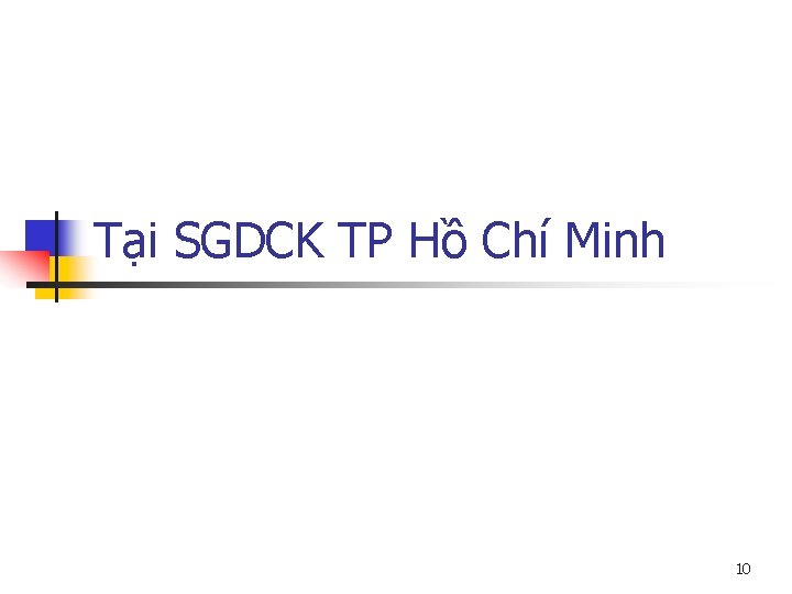 Tại SGDCK TP Hồ Chí Minh 10 