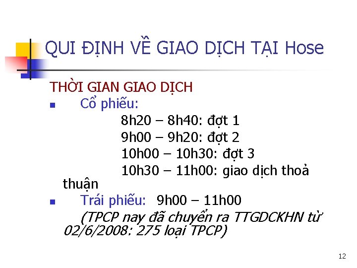 QUI ĐỊNH VỀ GIAO DỊCH TẠI Hose THỜI GIAN GIAO DỊCH n Cổ phiếu: